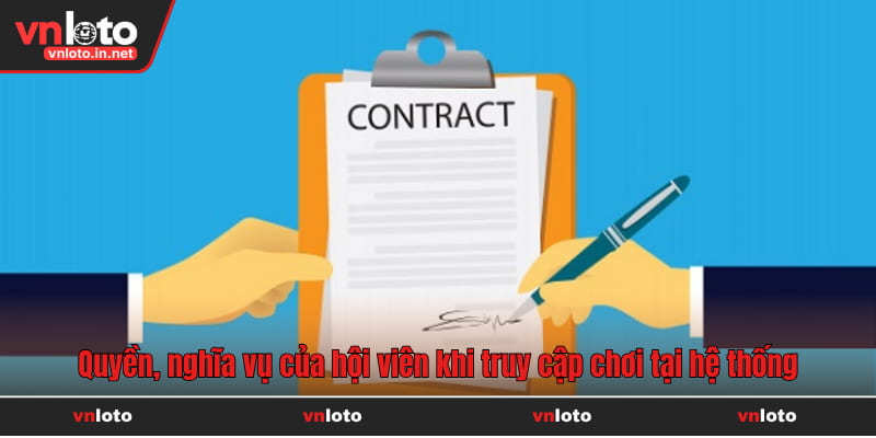 Quyền, nghĩa vụ của hội viên khi truy cập chơi tại hệ thống